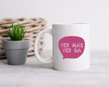 Yer Ma's Yer Da Belfast Slang printed ceramic mug