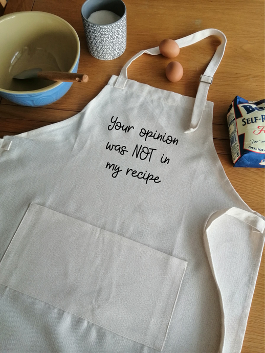 Your Opinion Was Not In My Recipe - Apron