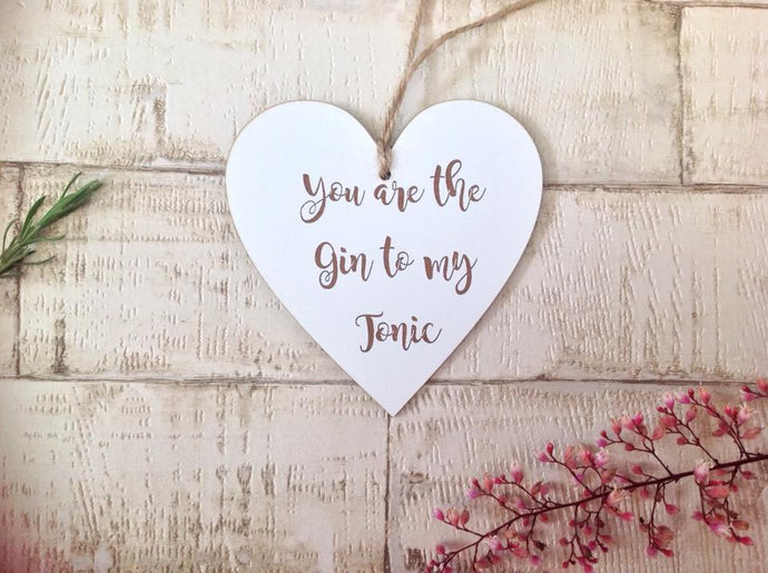 Heart- hanging heart You are the Gin to my tonic -  Laser engraved - Fred And Bo