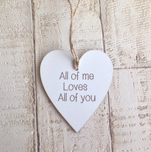 Heart- hanging heart- All of me loves all of you -  Laser engraved - Fred And Bo