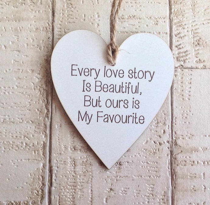 Heart- hanging heart- Every love story is beautiful -  Laser engraved - Fred And Bo