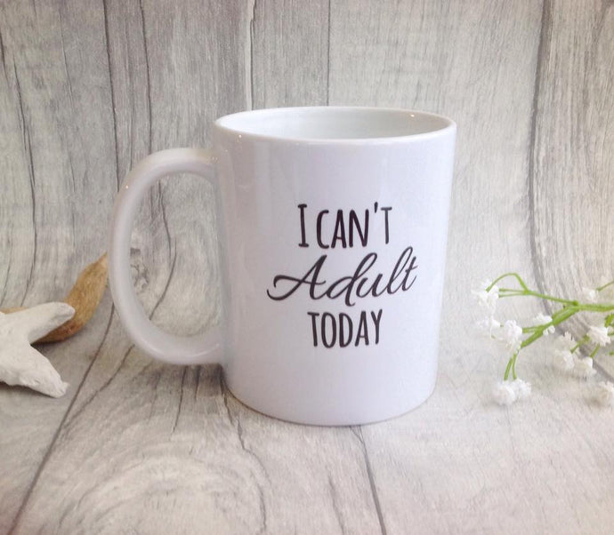 Printed mug - I can't adult today quote ceramic mug - Fred And Bo