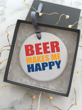 Beer makes me happy - Ceramic Hanging Decoration - Fred And Bo
