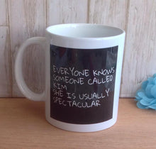 Everyone knows someone called..... shes usually spectacular funny ceramic mug - Fred And Bo