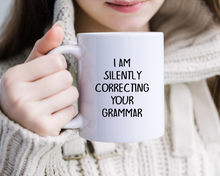 I'm Silently Correcting Your Grammar quote ceramic mug