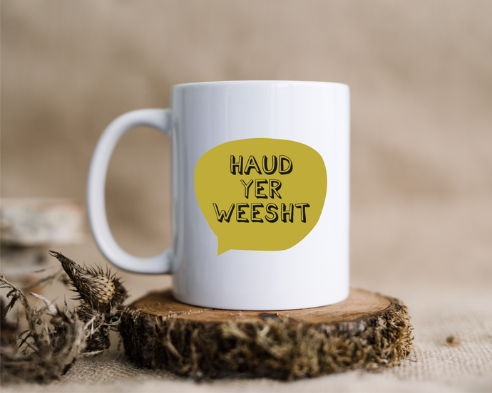 Scottish Slang Haud Yer Weesht printed ceramic mug