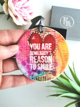You Are Somebody's Reason To Smile - Ceramic Hanging Decoration - Original Art By Bo