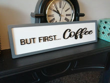 But First......Coffee - Street Sign - Cursive Font