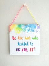 Be The Girl Who Decided To Go For It - Little Metal Hanging Plaque