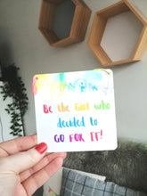 Be The Girl Who Decided To Go For It - Little Metal Hanging Plaque