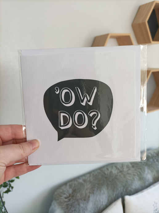 Ow Do - Yorkshire Slang Greeting card