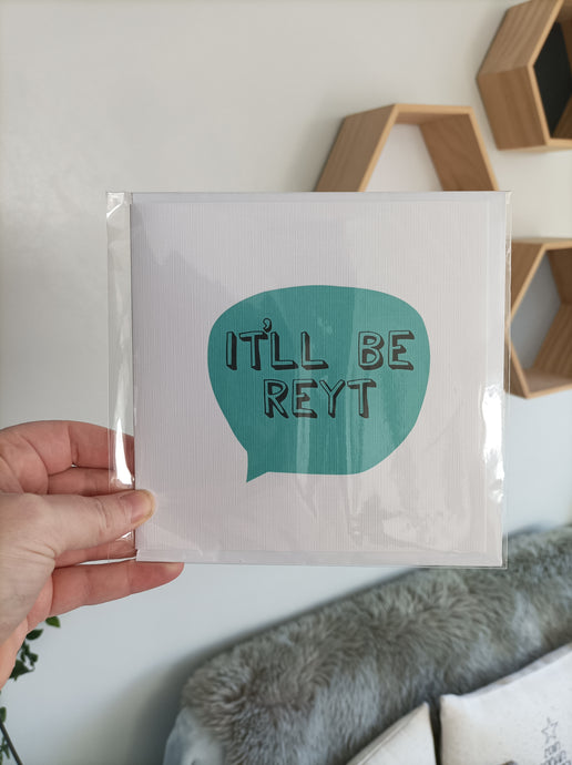 It'll Be Reyt - Yorkshire Slang Greeting card