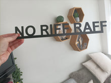 NO RIFF RAFF - Door Topper Sign