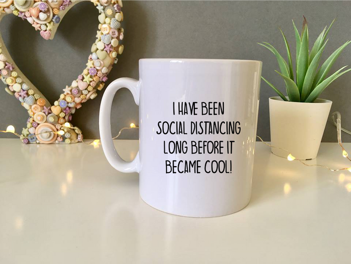 I Have Been Social Distancing Long Before It Became Cool  Quote ceramic mug - Fred And Bo