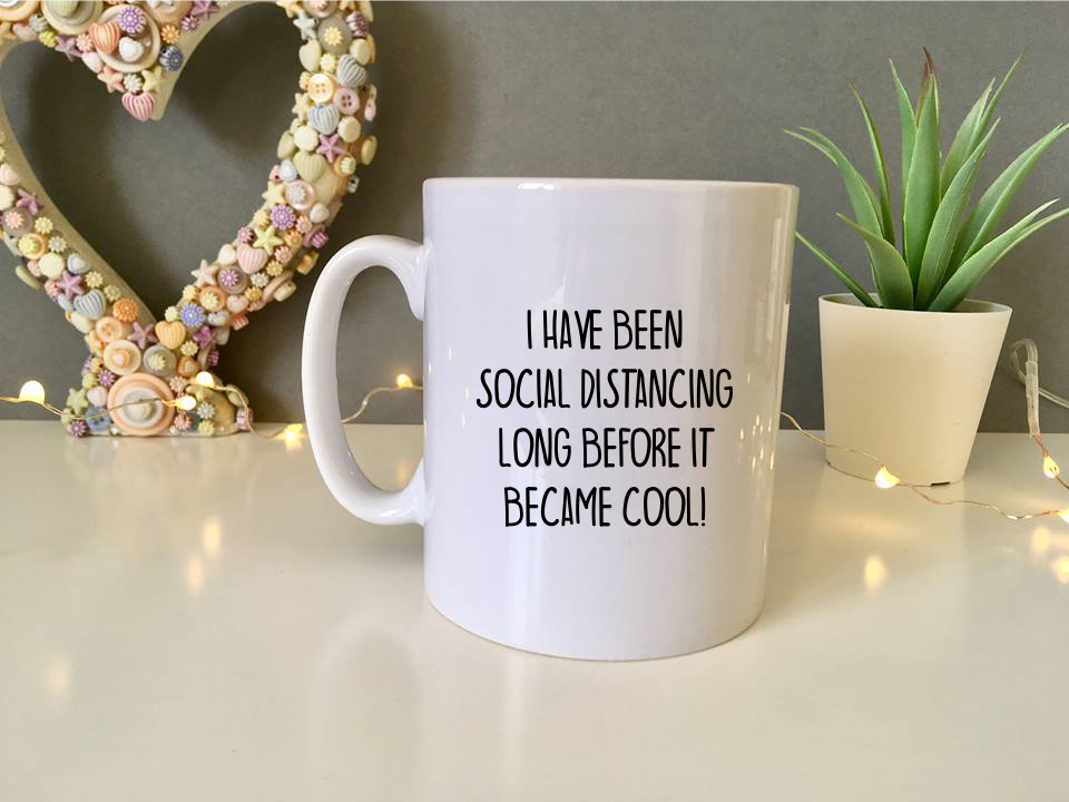 I Have Been Social Distancing Long Before It Became Cool  Quote ceramic mug - Fred And Bo