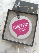 Yorkshire slang- Chuffin eck - Ceramic Hanging Decoration - Fred And Bo