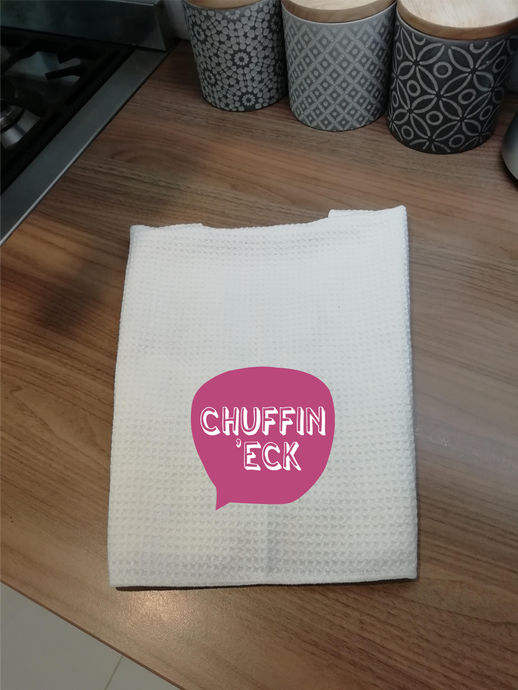 Chuffin' Eck Yorkshire Slang- Printed Tea Towel