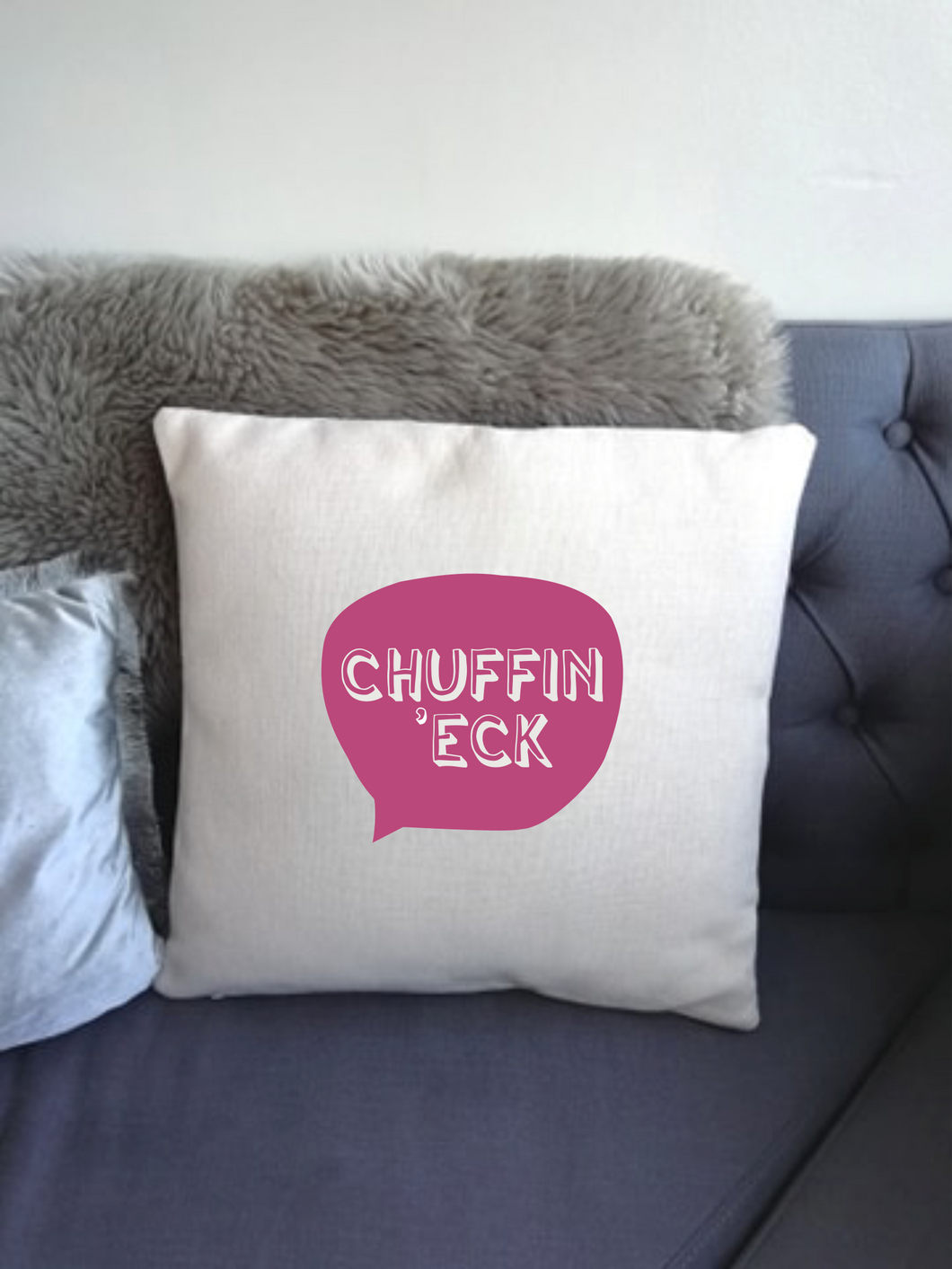 Yorkshire Slang - Chuffin Eck -  printed cushion