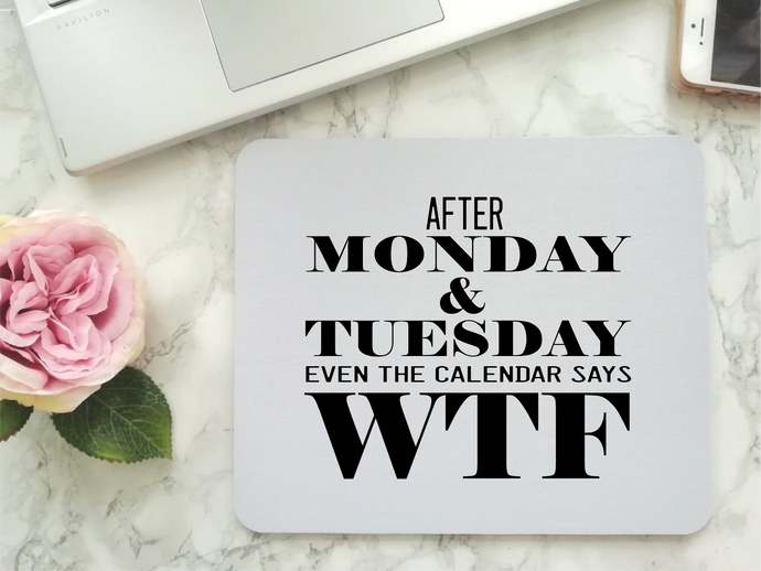 Mouse Mat - Days Of The Week Humour- Mouse Pad