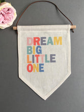 Hanging Banner Flag- Dream Big Little One - Fred And Bo