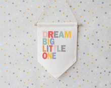 Pennant Hanging Banner Linen Flag- Dream Big Little One