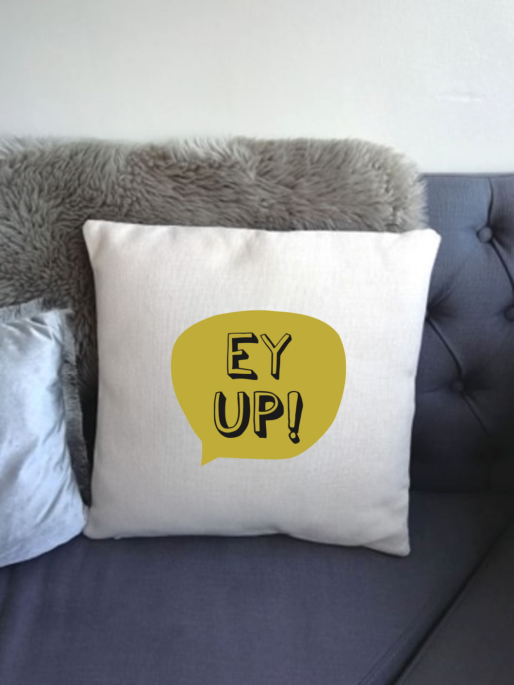 Yorkshire Slang - Ey Up -  printed cushion