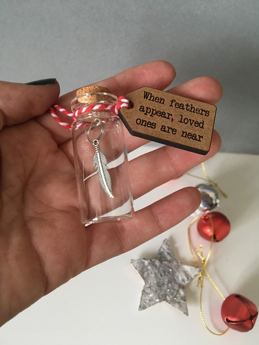 Mini Message Bottle- When feathers appear loved ones are near- Christmas Tree Ornament - Fred And Bo