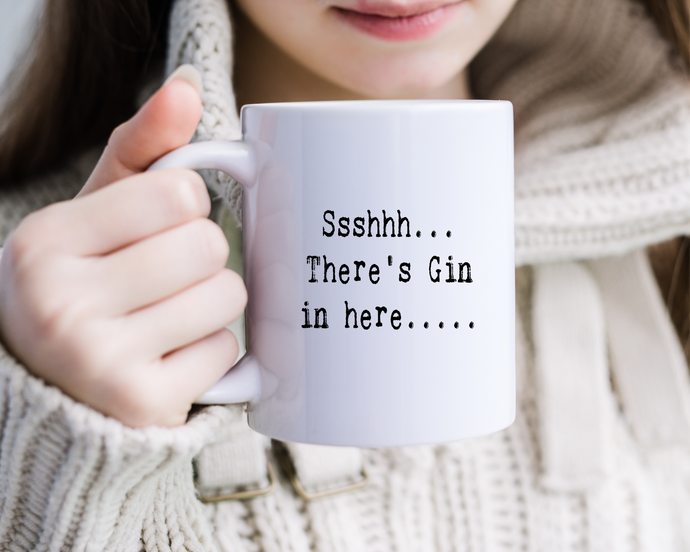 Sshhh.... There's Gin In Here ceramic mug