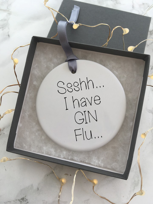 Sshhhh... I have GIN flu - Ceramic Hanging Decoration - Fred And Bo