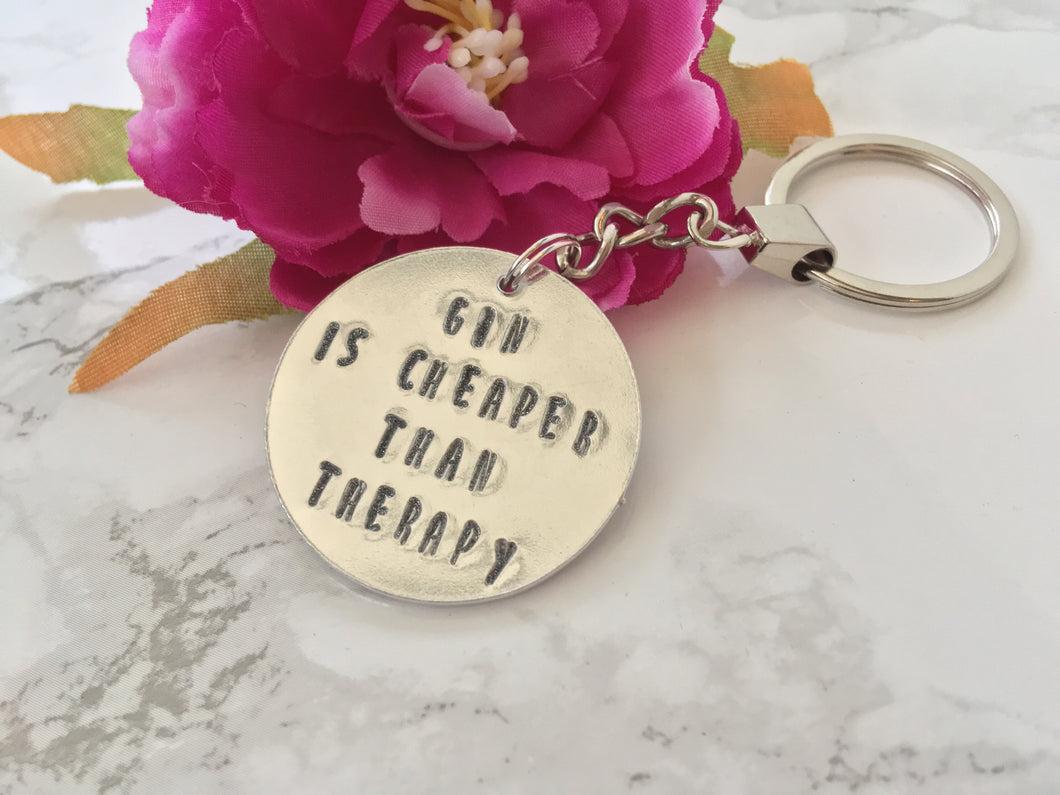 Gin is cheaper than therapy- Gin lover- hand stamped metal key ring - Fred And Bo