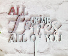 Cake topper - wedding - All of me loves all of you - Fred And Bo