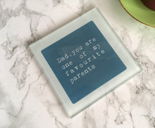 Dad, you are one of my favourite parents- printed glass coaster - Fred And Bo