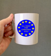All I want for Christmas is EU- ceramic mug- political humour - Fred And Bo