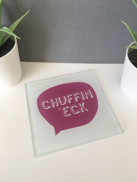Yorkshire Slang - chuffin eck - Glass Coaster - Fred And Bo