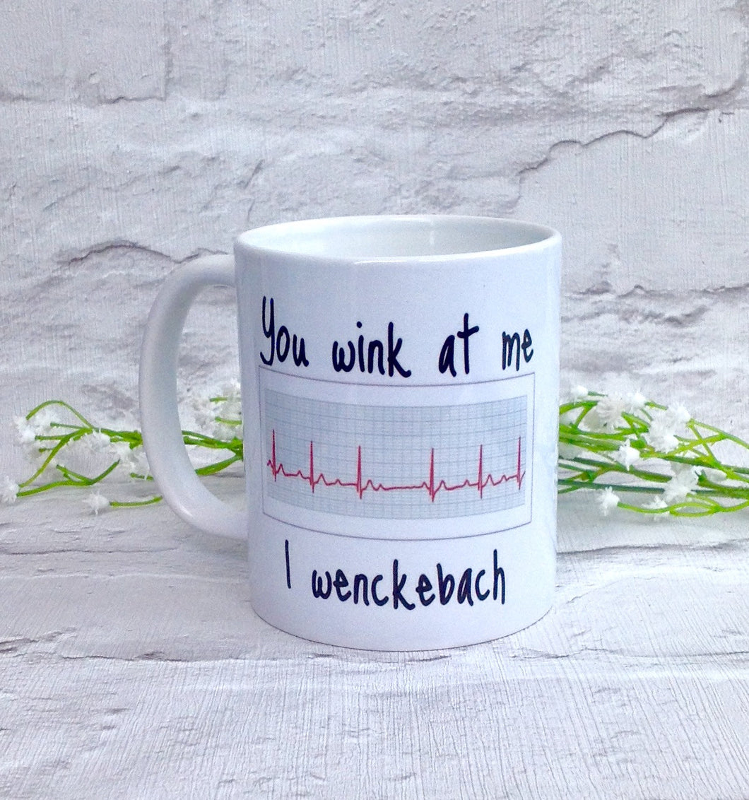 You wink at me.... I wenckebach cardiology nurse heart quote ceramic mug - Fred And Bo