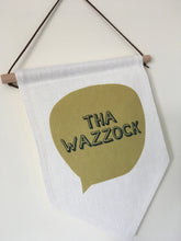Hanging Banner Flag- Tha Wazzock - Yorkshire Slang - Fred And Bo