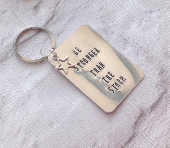 Be stronger than the storm- positive mantra- hand stamped metal key ring - Fred And Bo