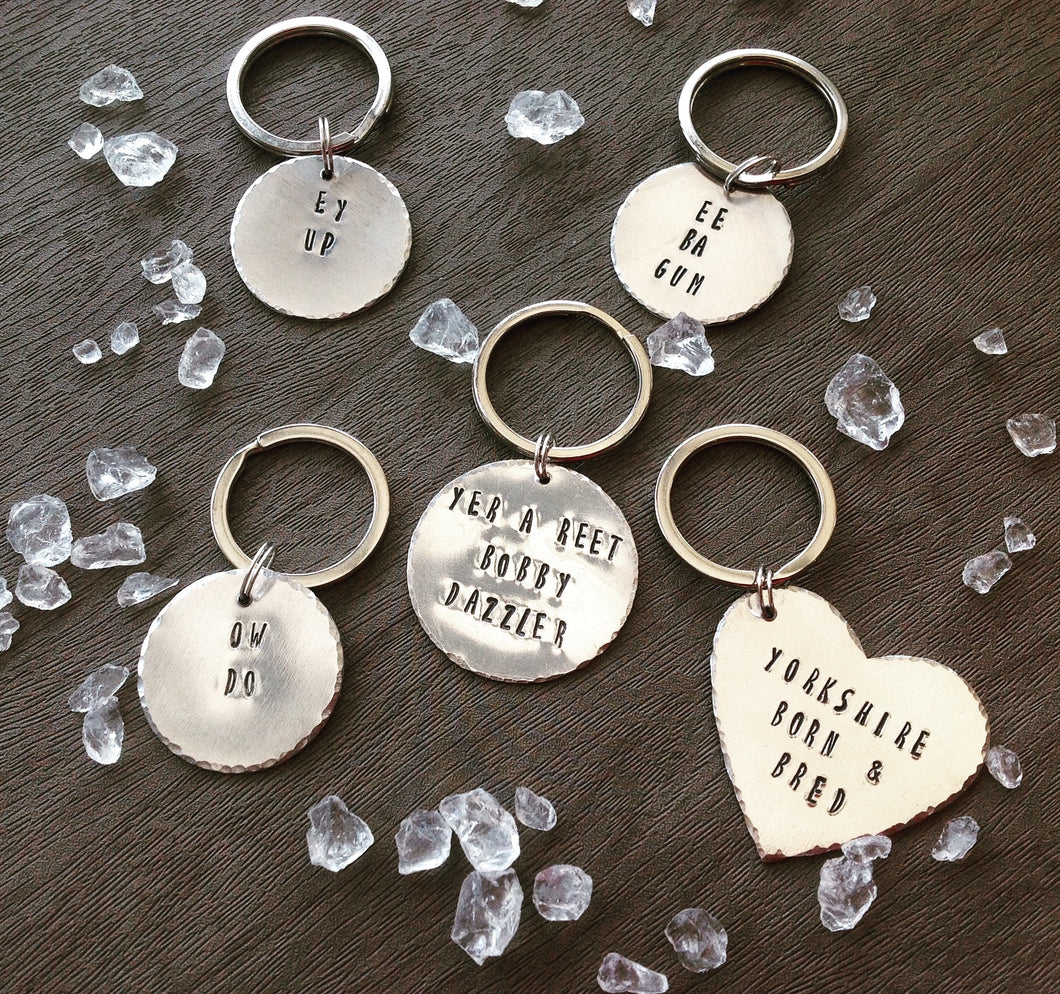 Yer a reet Bobby dazzler Yorkshire slang hand stamped key