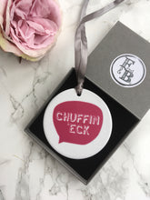 Yorkshire slang- Chuffin eck - Ceramic Hanging Decoration - Fred And Bo