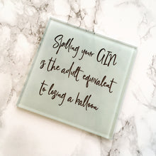 Gin Quote Glass Coaster- Spilling your Gin is the adult equivalent of losing a balloon - Fred And Bo