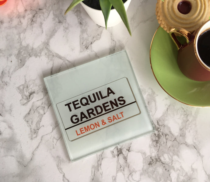 Tequila Gardens- street sign style- Alcohol gift- printed glass coaster - Fred And Bo