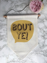 Hanging Banner Flag- Bout Ye - Belfast Slang - Fred And Bo
