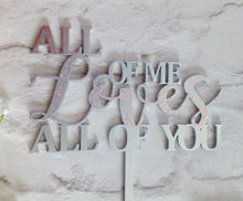 Cake topper - wedding - All of me loves all of you - Fred And Bo