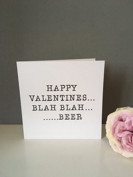 “Happy valentines ... blah blah.... beer