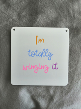 I'm Totally Winging It Sign- Little Metal Hanging Plaque - Yorkshire Slang