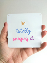 I'm Totally Winging It Sign- Little Metal Hanging Plaque - Yorkshire Slang