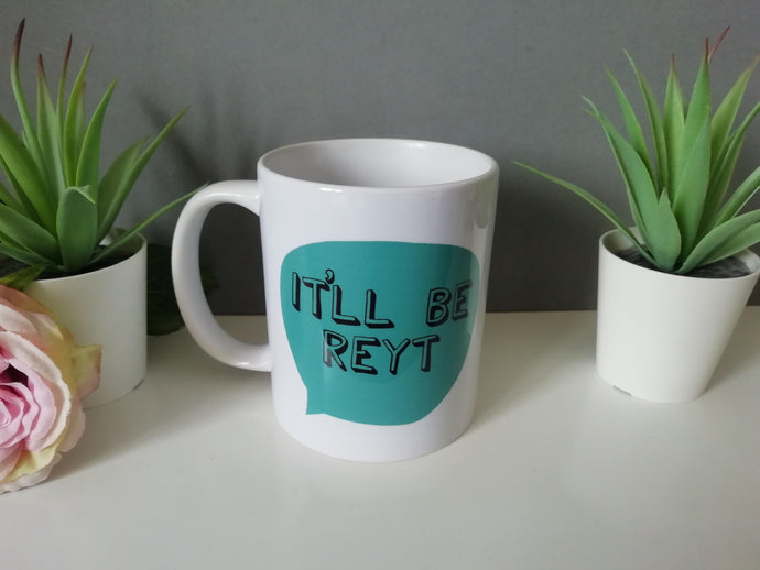 It'll Be Reyt Yorkshire Slang printed ceramic mug - Fred And Bo
