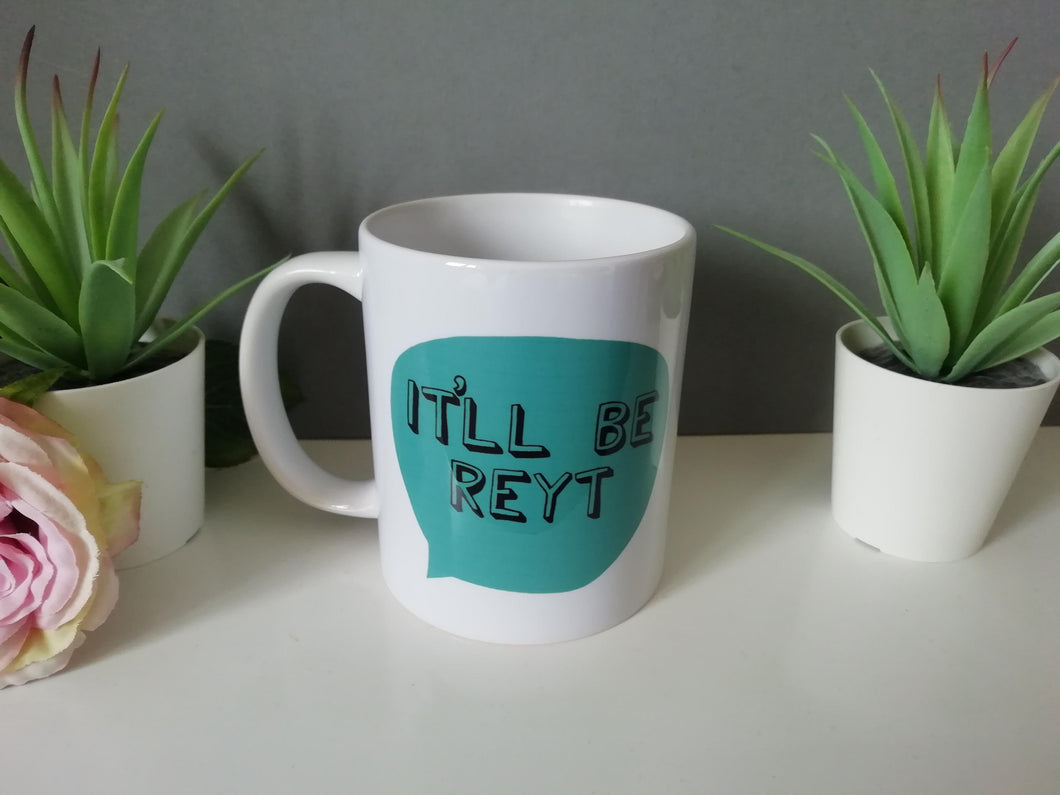 It'll Be Reyt Yorkshire Slang printed ceramic mug - Fred And Bo