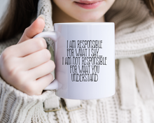 I am responsible for what I say mug