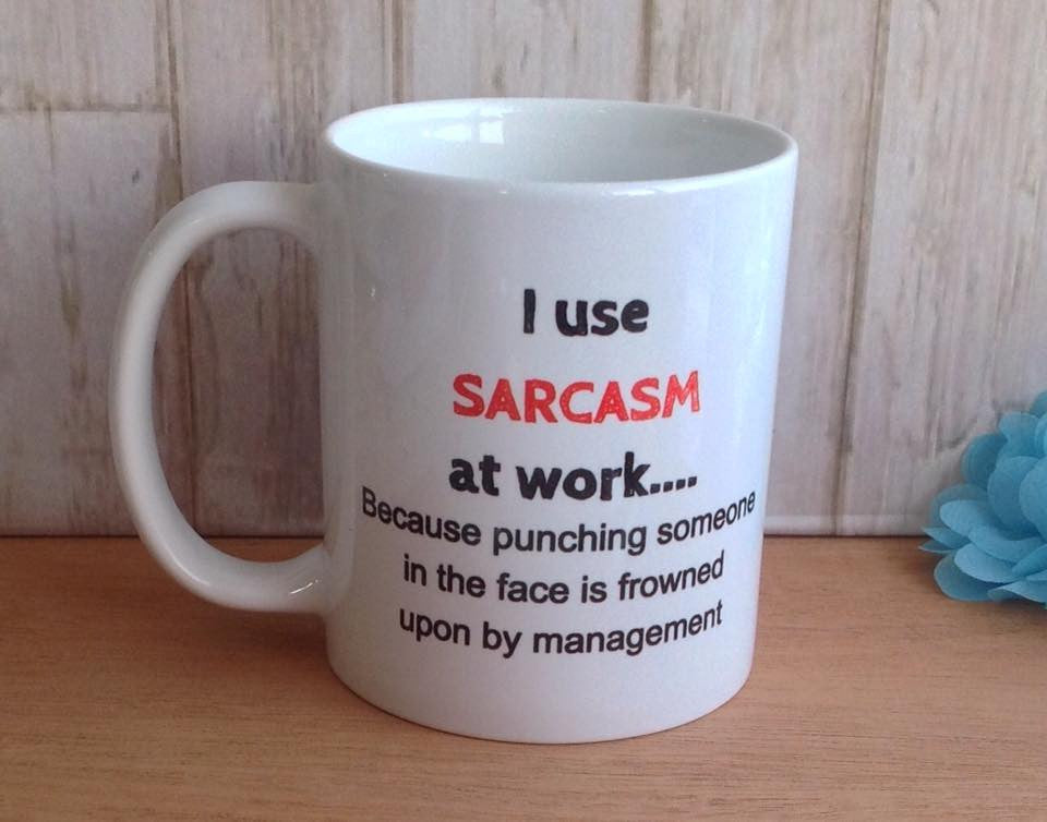 I use sarcasm at work quote ceramic mug - Fred And Bo